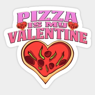 Pizza Is My Valentine Sticker